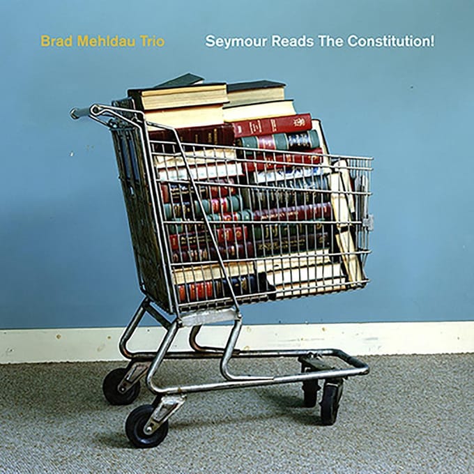 Seymour Reads The Constitution - Brad Mehldau