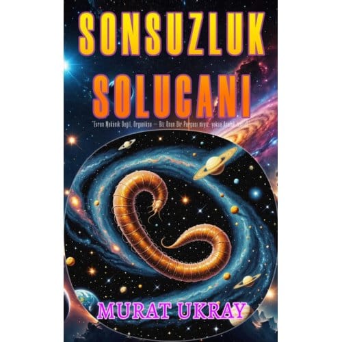 Sonsuzluk Solucanı - Murat Ukray