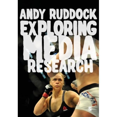 Exploring Media Research: Theories, Practice, And Purpose - Ruddock