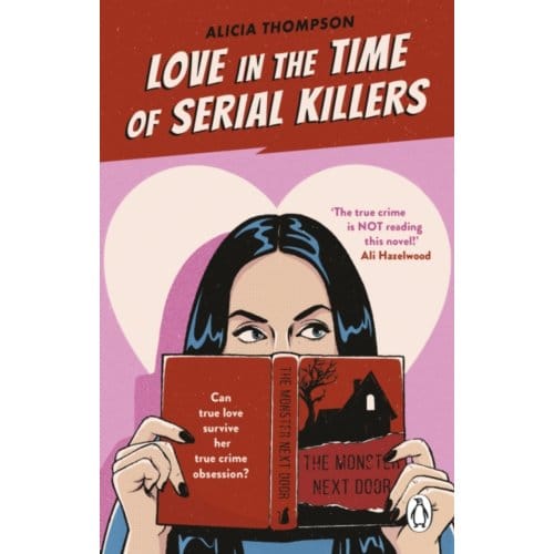 Love In The Time Of Serial Killers - Alicia Thompson