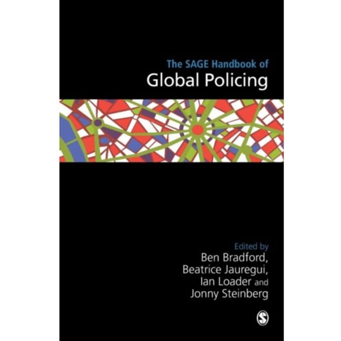The Sage Handbook Of Global Policing - Bradford