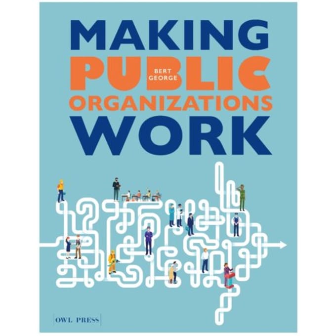 Making Public Organizations Work - Bert George