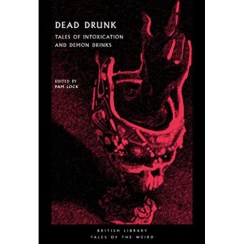 Dead Drunk - British Library Tales Of The Weird