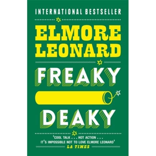 Freaky Deaky - Elmore Leonard