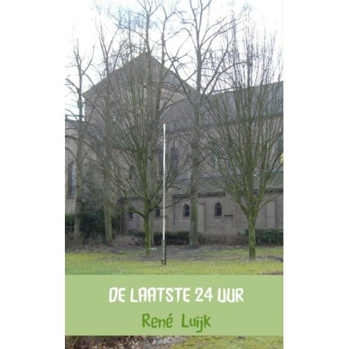 De Laatste 24 Uur - René Luijk