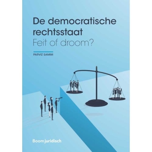 De Democratische Rechtsstaat - Boom Juridische Studieboeken - Parviz Samim