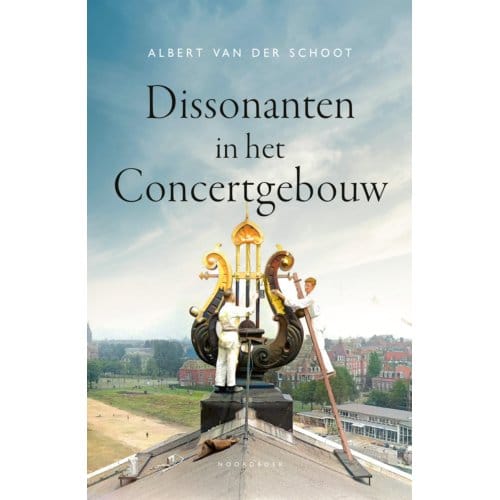 Dissonanten In Het Concertgebouw - Albert van der Schoot