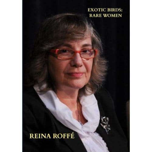 Exotic Birds: Rare Women - Reina Roffé