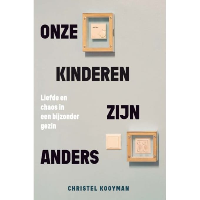 Onze Kinderen Zijn Anders - Christel Kooyman-Van Loo