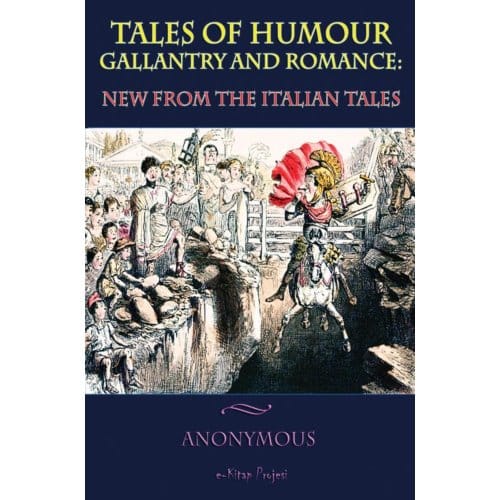 Tales Of Humour, Gallantry And Romance - Anonymous Anonymous