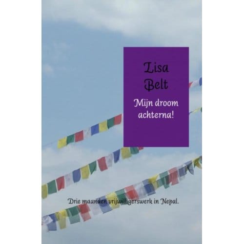 Mijn Droom Achterna! - Lisa Belt