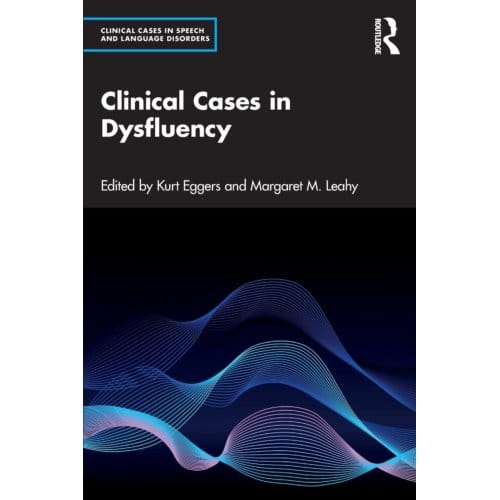 Clinical Cases In Dysfluency - Clinical Cases In Speech And Language Disorders