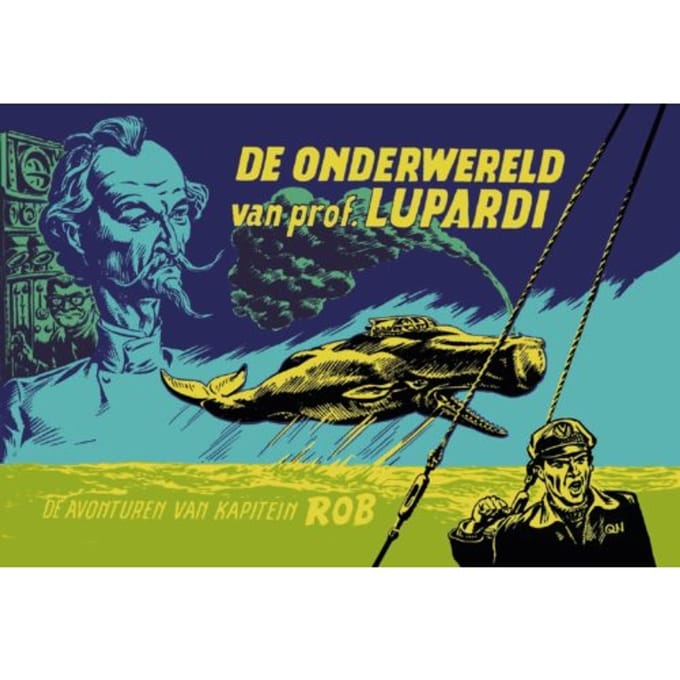 De Onderwereld Van Prof. Lupardi - De Avonturen Van Kapitein Rob - Evert Werkman