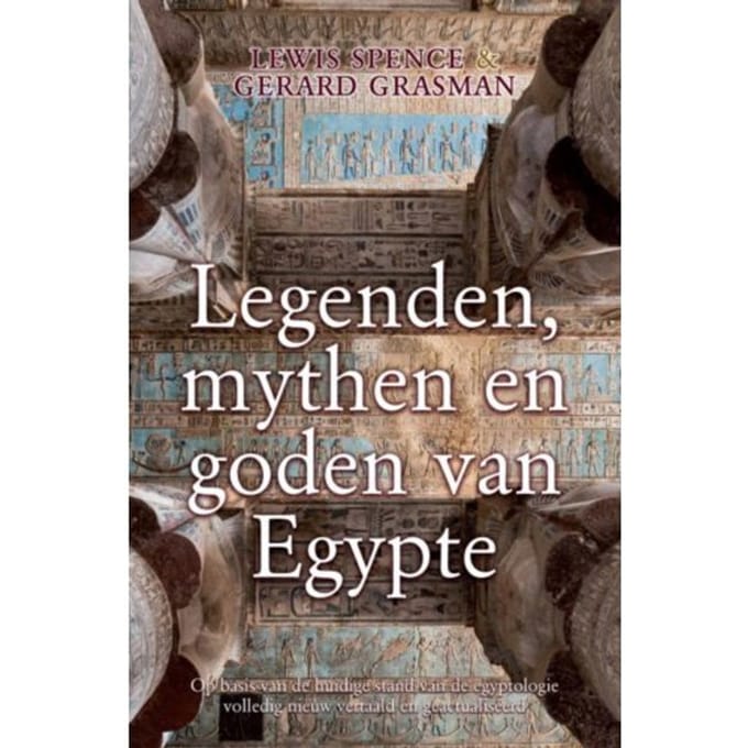 Legenden, Mythen En Goden Van Egypte - Gerard Grasman