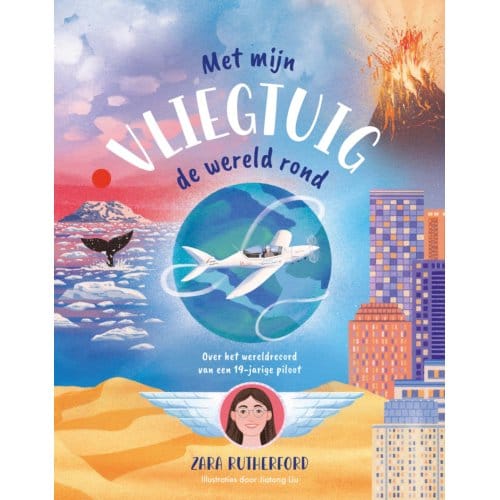 Met Mijn Vliegtuig De Wereld Rond - Zara Rutherford