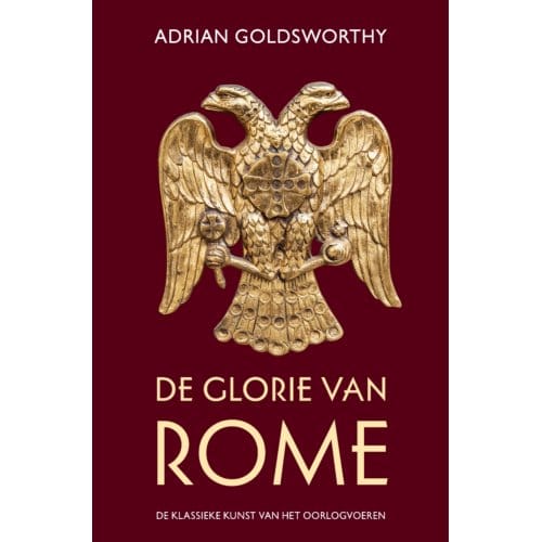 De Glorie Van Rome - Adrian Goldsworthy