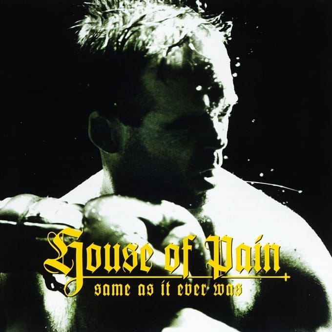 Same As It Ever Was - House Of Pain