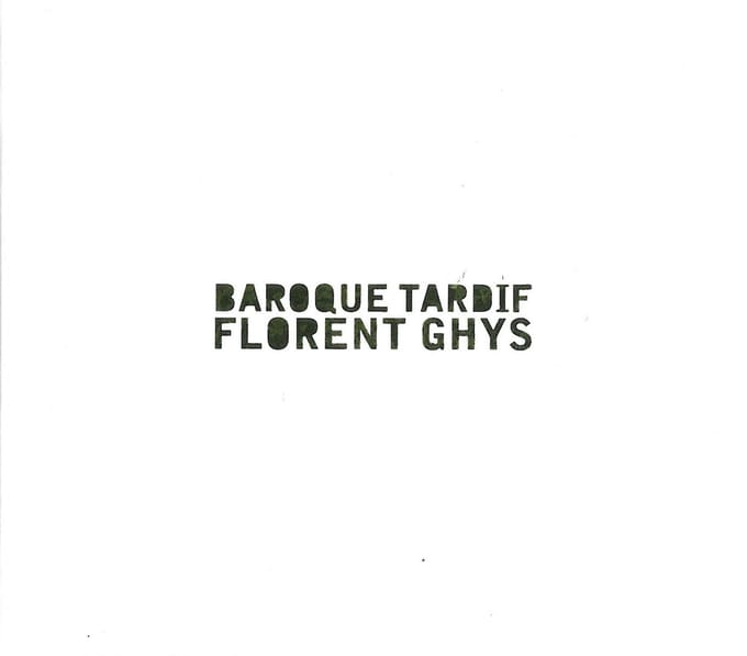 Florent Ghys - Ghys: Baroque Tardif (CD)