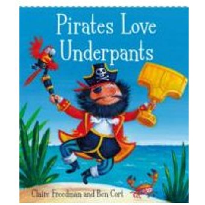 Pirates love underpants - Claire Freedman