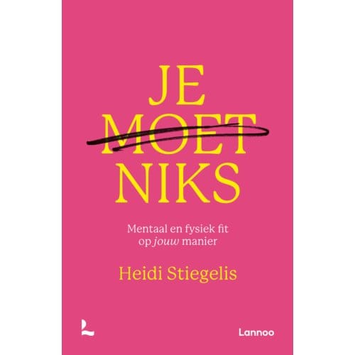 Je Moet Niks - Heidi Stiegelis