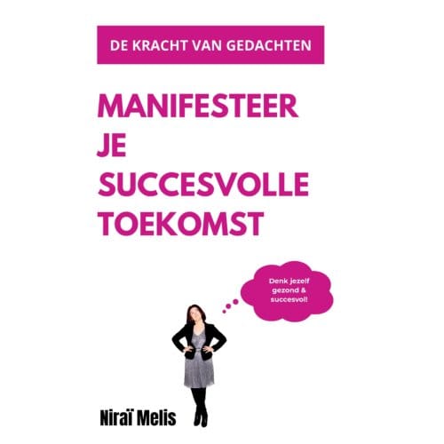 Manifesteer Je Succesvolle Leven - Niraï Melis