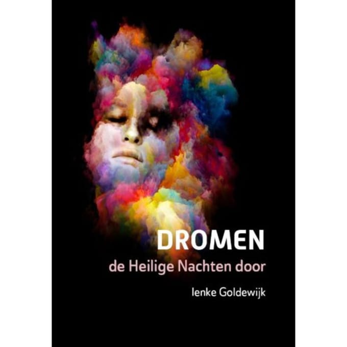 Dromen, De Heilige Nachten Door - Ienke Goldewijk