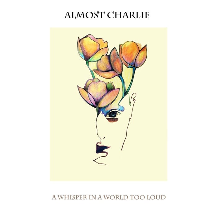 Almost Charlie - A Whisper In A World Too Loud (CD)