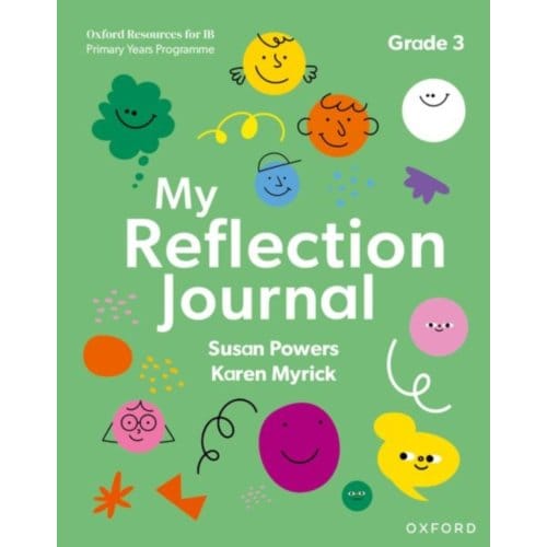 Oxford Resources For Ib Pyp: My Reflection Journal Grade 3 - Oxford Resources For Ib Pyp - Susan Powers