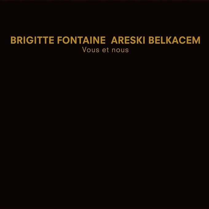 Brigitte Fontaine & Areski Belkacem - Vous Et Nous (2 LP)
