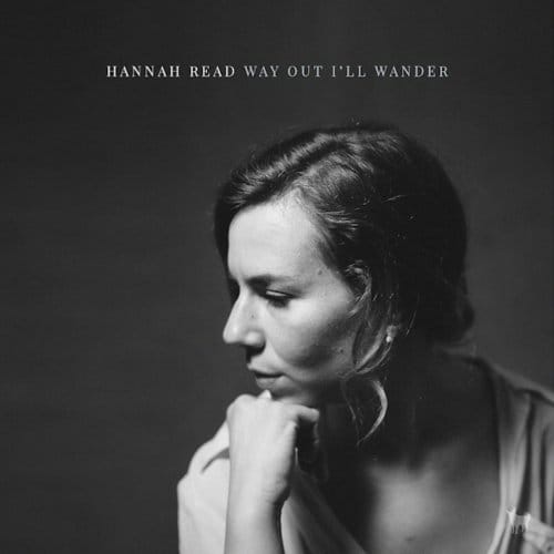 Way Out I'Ll Wander - Hannah Read
