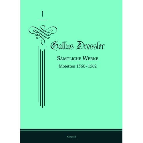 Gallus Dressler: Sämtliche Werke - Gallus Dressler