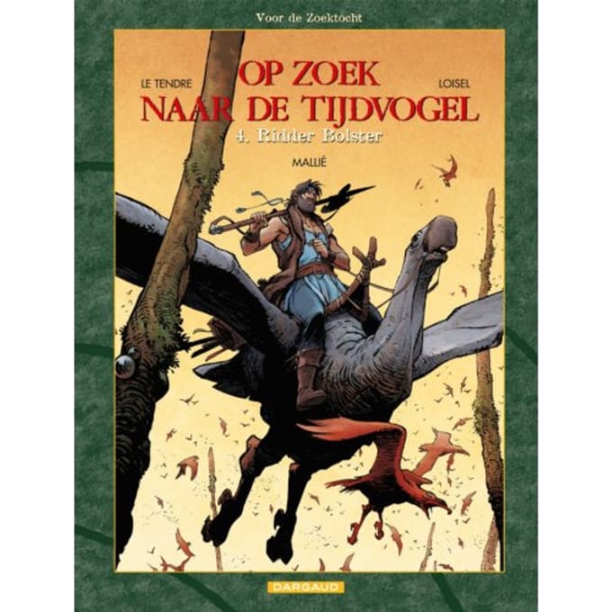 Ridder Bolster - Op Zoek Naar De Tijdvogel - Serge Le Tendre