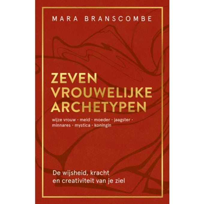 Zeven Vrouwelijke Archetypen - Mara Branscombe