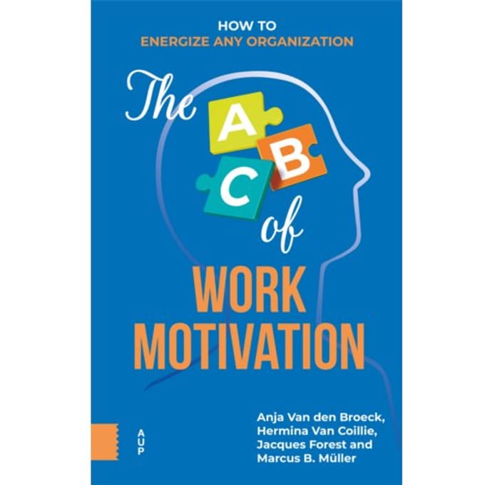 The Abc Of Work Motivation - Anja van den Broeck