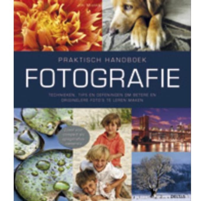 Praktisch Handboek Fotografie - Jim Miotke