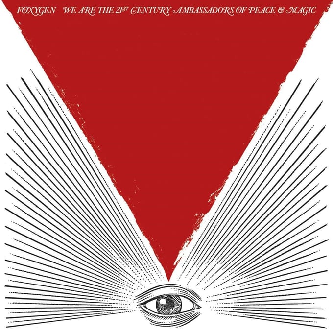 Foxygen - We Are The 21st Century Ambassadors Of Peace & Magic (CD)