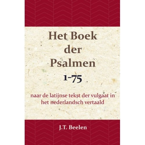 Het Boek Der Psalmen 1-75 - J.T. Beelen