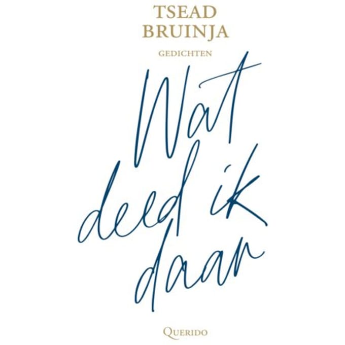 Wat Deed Ik Daar - Tsead Bruinja