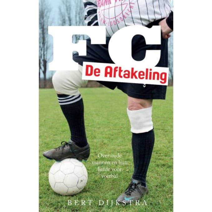 Fc De Aftakeling - Bert Dijkstra