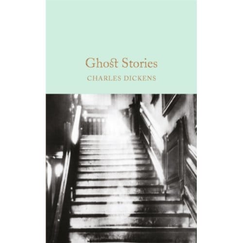 Ghost Stories - Macmillan Collector's Library - Charles Dickens