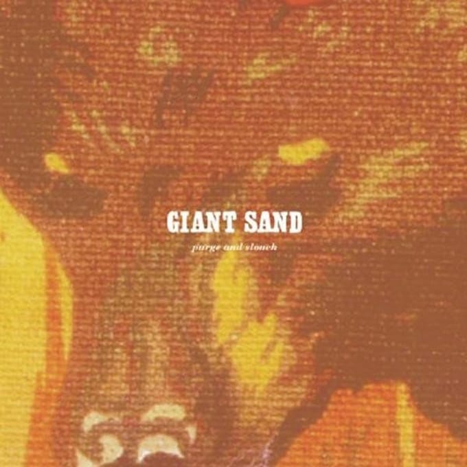 Giant Sand - Purge & Slouch (CD) (Anniversary Edition) (Remastered)