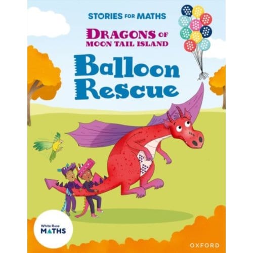 Stories For Maths: Ks1: Balloon Rescue (Addition And Subtraction) - Stories For Maths - Naz Ahsun