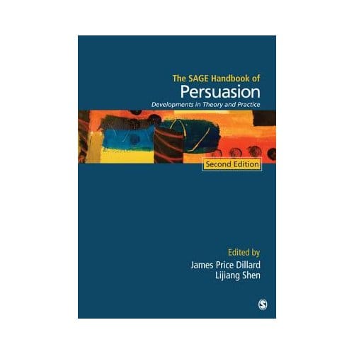 The Sage Handbook Of Persuasion: Developments In Theory And Practice - Dillard