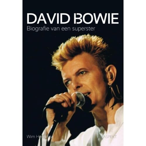 David Bowie, Biografie Van Een Superster - Wim Hendrikse