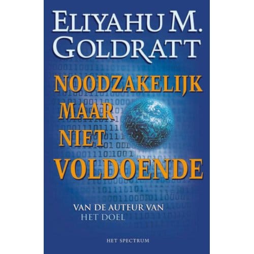 Noodzakelijk, Maar Niet Voldoende - Vantoen.Nu - E.M. Goldratt