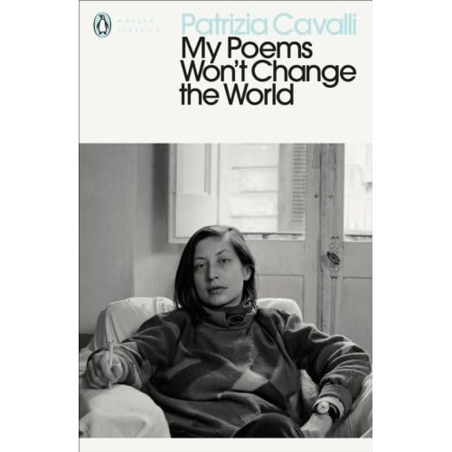 My Poems Won't Change The World - Penguin Modern Classics - Patrizia Cavalli