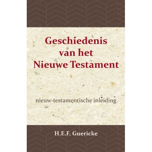 Geschiedenis Van Het Nieuwe Testament - H.E.F. Guericke