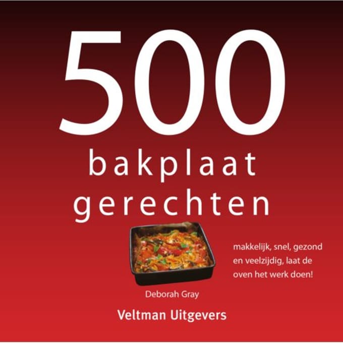 500 Bakplaatgerechten - 500-Serie - Deborah Gray