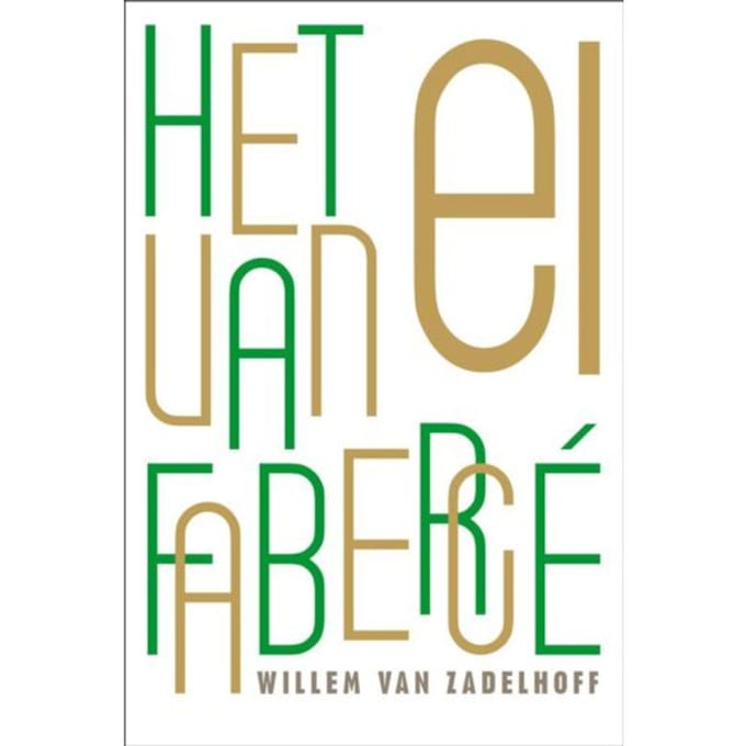 Het Ei Van Faberge - Eigentijdse Poezie - Willem van Zadelhoff