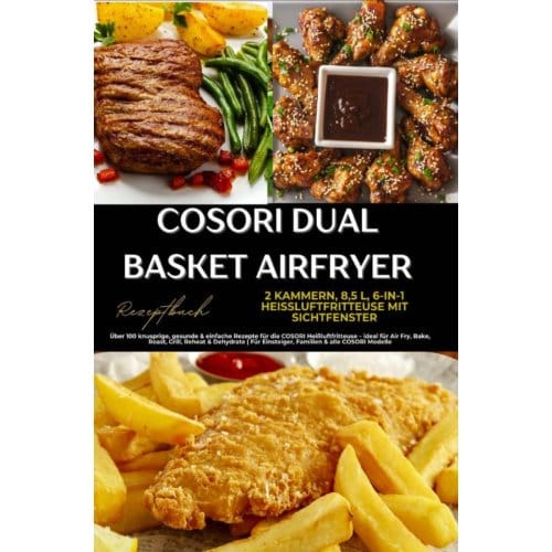 Cosori Dual Basket Airfryer Rezeptbuch - 2 Kammern, 6-In-1 Heißluftfritteuse Mit - Julia Backfry